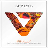Finally - Dirtyloud & Jolyon Petch