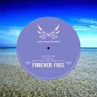 Forever Free - Deep Factory & Mary Tozzo & Junior Hallex