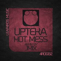 Hot Mess - Upteka & JMIX