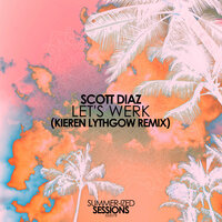 Let's Werk - Scott Diaz & Kieren Lythgow