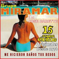 Me Hicieron Daño Tus Besos - Grupo Miramar