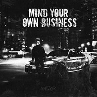 Mind Your Own Business - ANTZOR