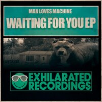 Waiting For You - Man Loves Machine
