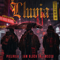 Lluvia - Pielroja & Mseco & Jam Block Jr