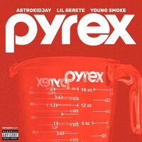 PYREX - Streameum & Lil Berete & Young Smoke & Astrokidjay