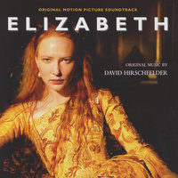 Hirschfelder: Elizabeth - Original Motion Picture Soundtrack - Love Theme - Arrest - David Hirschfelder