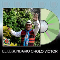 Tus Pretenciones - EL LEGENDARIO CHOLO VICTOR