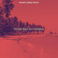 Bubbly Backdrops for Sunday Morning - Hotel Lobby Music