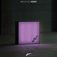 Higher - Moksi & D.O.D