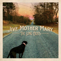 All My Friends - Jive Mother Mary