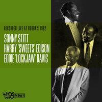 I Can't Get Started with You - Sonny Stitt & Eddie "Lockjaw" Davis & Harry "Sweets" Edison & Eddie Higgins & Duffy Jackson & Donn Mast