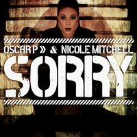 Sorry (Baby Can I Hold You Tonight) - Oscar P & Nicole Mitchell