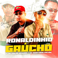 Ronaldinhio Gaúcho - Mc Renatinho Falcão & DJ Metralha ORIGINAL & MC Renatihno Falcão
