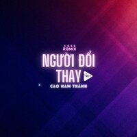 Người Đổi Thay - 9C Media & Cao Nam Thành