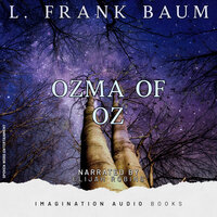 Chapter 18: The Fate Of The Tin Woodman - Imagination Audio Books