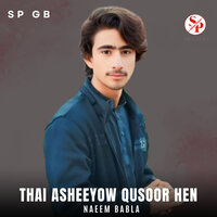 Thai Asheeyow Qusoor Hen - Sp Gb & Naeem Babla
