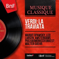 La traviata, Act III, Scene 1: Annina? (Violetta, Annina) - Walter Goehr & Margit Opawsky & Amsterdams Philharmonisch Orkest & Catharina Hessels & Amsterdams Philharmonisch Orkest, Walter Goehr, Margit Opawsky, Catharina Hessels & Джузеппе Верди
