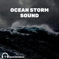 Ocean Storm Sounds, Pt. 136 - Brain Sounds AI