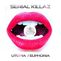 Euphoria - Serial Killaz