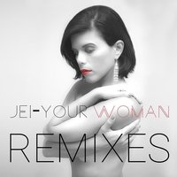 Your Woman - Jei & Soulistk