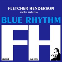 Blues in My Heart - Fletcher Henderson And His Orchestra