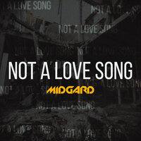 Not a Love Song - Midgard