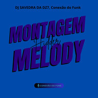 Montagem Hidder Melody - DJ SAVEDRA DA DZ7