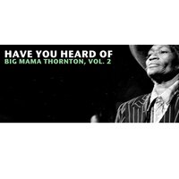 Just Can't Help Myself - Big Mama Thornton