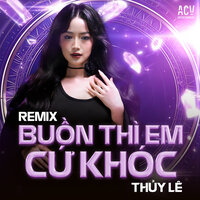 Buồn Thì Em Cứ Khóc - Thúy Lê & Việt Còi