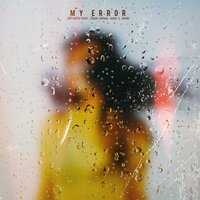 My Error - KLITROYD & Саша Opium & DEER Z & Maov