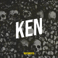 Ken - Machmutig