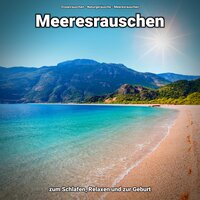 Meeresrauschen für die Seele - Ozeanrauschen & Naturgeräusche & Meeresrauschen