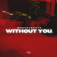 without you. - mostovbeats