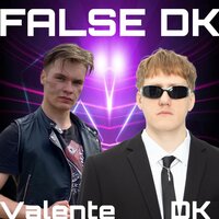 False Dk - Valente & DK