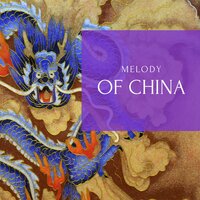 Melody of China - Music of China