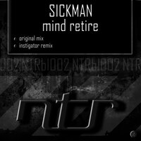 Mind Retire - Sickman & Instigator