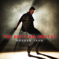 They Don't Care About Us - Bogdan Ioan
