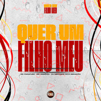 Quer um Filho Meu - MC PARAFUSO & DJ Dentinho do Escadão & Mc Andreza