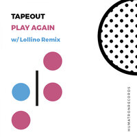 Play Again - TapeOut