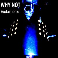 Eudiamonie - Why Not
