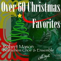 Carol, Children Carol - Robert Mason & Bethlehem Choir & Ensemble