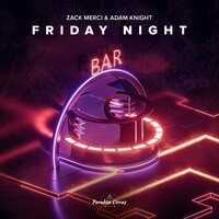 Friday Night - Zack Merci & Adam Knight