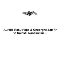 Mi-ai fost dragostea dintai - Aurelia Rosu Popa & Gheorghe Zamfir