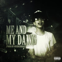 ME & MY DAWG - P$L
