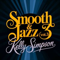 Smooth & Jazz 24 - Kelly Simpson