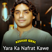 Yara Ka Nafrat Kawe - Asghar Iqbal & Gul Akbar Rahi