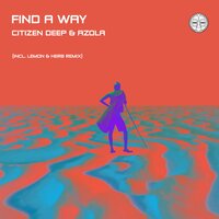 Find A Way - Citizen Deep & Azola & Lemon & Herb