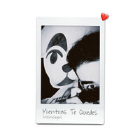 Mientras Te Quedes - NOSOYSEQUI