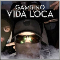 Vida Loca - Gambino