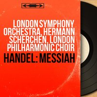 Messiah, HWV 56, Pt. 1, Scene 3: No. 8, Recitative. "Behold, a Virgin Shall Conceive" - London Symphony Orchestra & Hermann Scherchen & Constance Shacklock & Георг Фридрих Гендель